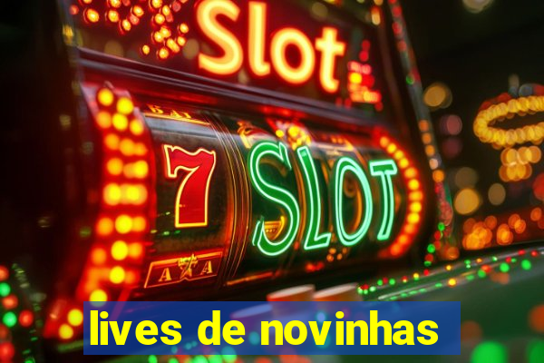 lives de novinhas